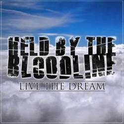 Held By The Bloodline : Live the Dream